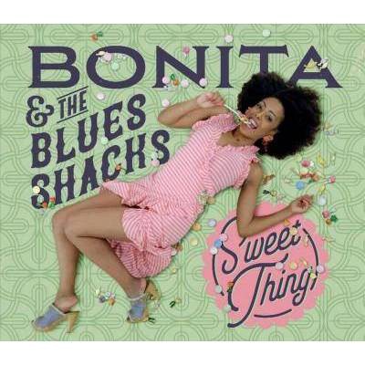 Bonita & The Blues Shacks - Sweet Thing (CD)