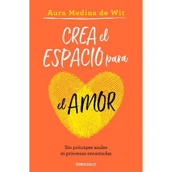 Crea El Espacio Para El Amor / Create Room for Love - by  Aura Medina De Wit (Paperback)
