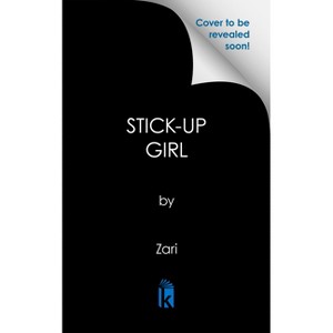 Stick-Up Girl - by  Zari (Paperback) - 1 of 1