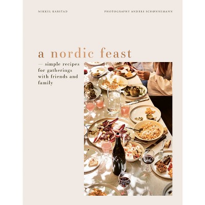A Nordic Feast - by  Mikkel Karstad (Hardcover)