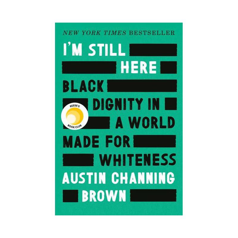 I&#39;m Still Here: Black Dignity in a World Made for Whiteness - by Austin Channing Brown (Hardcover), 1 of 2