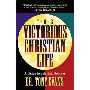 The Victorious Christian Life - by  Tony Evans (Paperback) - 1 of 1