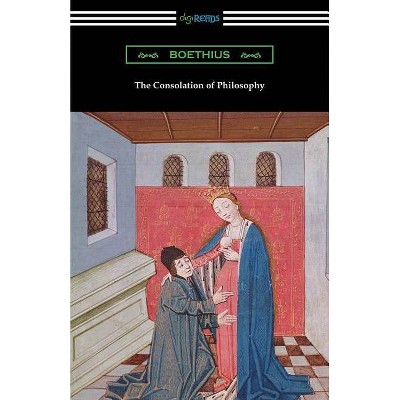 The Consolation of Philosophy - by  Boethius (Paperback)