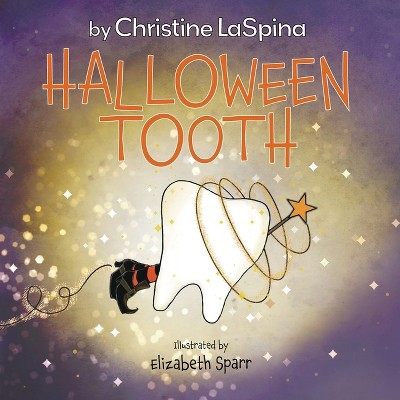 Halloween Tooth - (Tooth Adventures) by  Christine Laspina (Paperback)