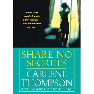 Share No Secrets - by  Carlene Thompson (Paperback)