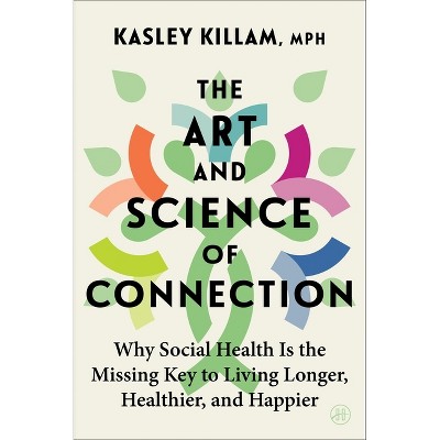 The Art and Science of Connection - by Kasley Killam