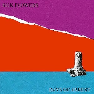 Silk Flowers - Days of Arrest (Vinyl) - 1 of 1