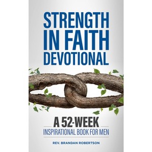 Strength in Faith Devotional - by  Brandan Robertson (Paperback) - 1 of 1