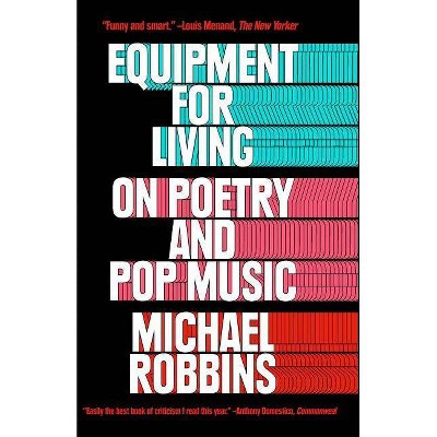 Equipment for Living - by  Michael Robbins (Paperback)