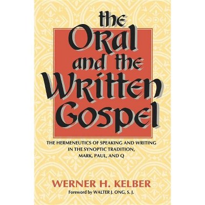 The Oral and the Written Gospel - (African Systems of Thought) by  Werner H Kelber (Paperback)