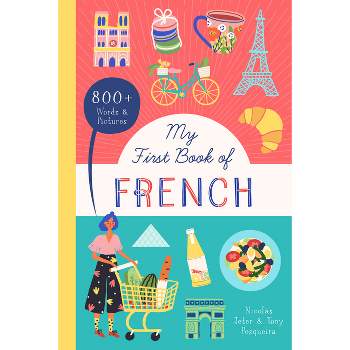 My First Book of French - (Little Library of Languages) by  Nicolas Jeter & Tony Pesqueira (Paperback)