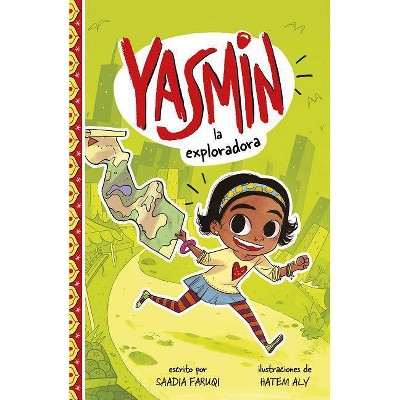 Yasmin la Exploradora - (Yasmin en Español) by  Saadia Faruqi (Paperback)