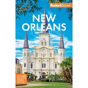 Fodor's New Orleans - (Full-Color Travel Guide) 30th Edition by  Fodor's Travel Guides (Paperback) - 1 of 1