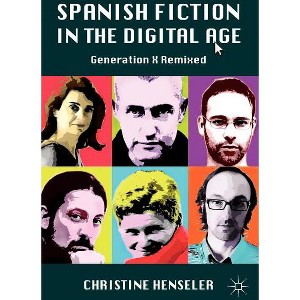 Spanish Fiction in the Digital Age - by  C Henseler (Hardcover) - 1 of 1