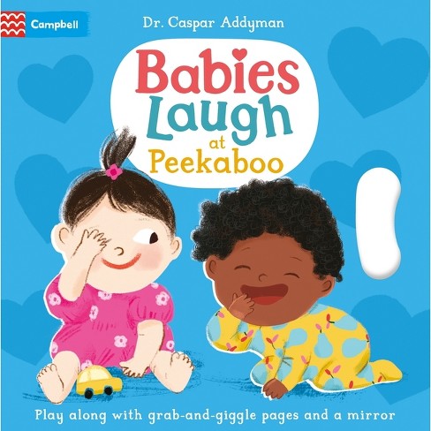 Babies Laugh at Peekaboo - by  Caspar Addyman (Board Book) - image 1 of 1