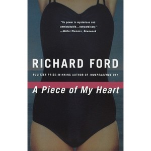 A Piece of My Heart - (Vintage Contemporaries) by  Richard Ford (Paperback) - 1 of 1