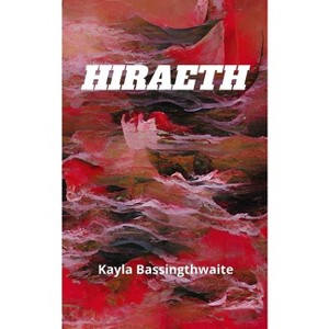Hiraeth - by  Kayla Bassingthwaite (Paperback) - 1 of 1