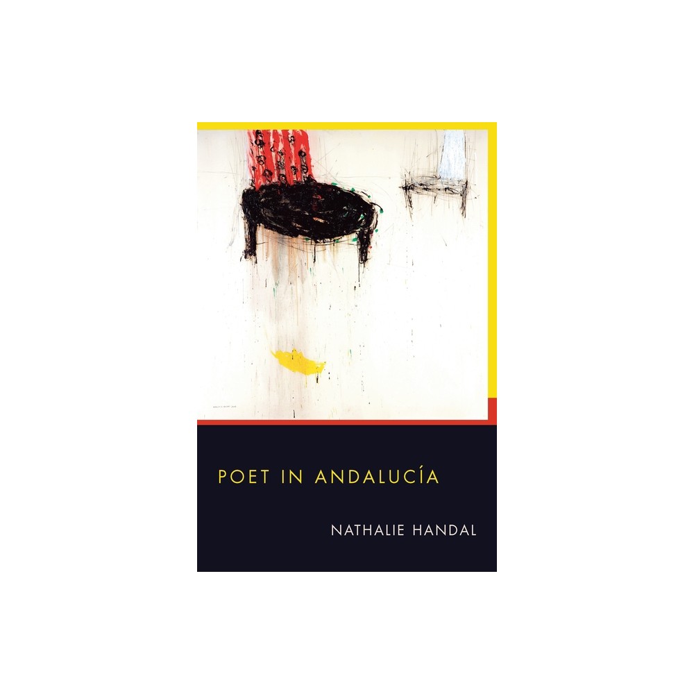 Poet in Andalucia - (Pitt Poetry) by Nathalie Handal (Paperback)