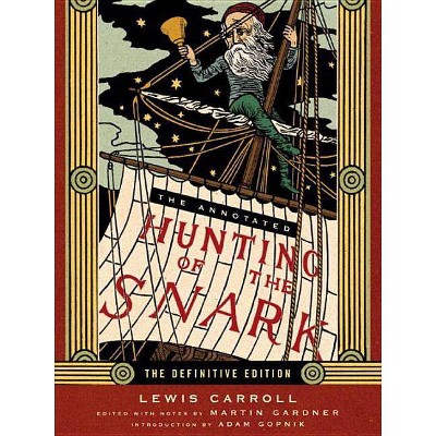 The Annotated Hunting of the Snark - (Annotated Books) by  Lewis Carroll (Hardcover)