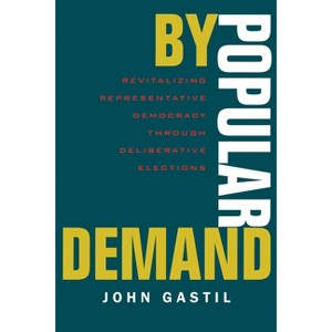 By Popular Demand - by  John Gastil (Paperback) - 1 of 1