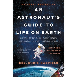 An Astronaut's Guide to Life on Earth - by Chris Hadfield - 1 of 1