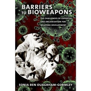Barriers to Bioweapons - (Cornell Studies in Security Affairs) by  Sonia Ben Ouagrham-Gormley (Hardcover) - 1 of 1