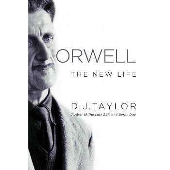 Orwell - by  D J Taylor (Hardcover)