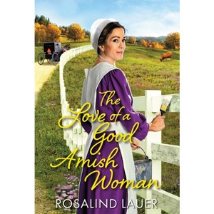 The Love of a Good Amish Woman - (Joyful River) by  Rosalind Lauer (Paperback) - 1 of 1