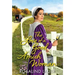 The Love of a Good Amish Woman - (Joyful River) by  Rosalind Lauer (Paperback)