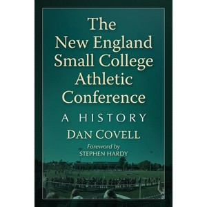 The New England Small College Athletic Conference - by  Dan Covell (Paperback) - 1 of 1