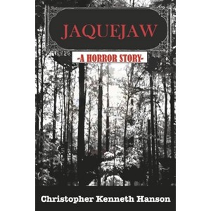 Jaquejaw - by  Christopher Kenneth Hanson (Paperback) - 1 of 1