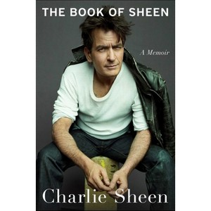 The Book of Sheen - by Sheen, Charlie (Hardcover) - 1 of 1