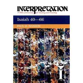 Isaiah 40-66 - (Interpretation: A Bible Commentary for Teaching & Preaching) by  Paul D Hanson (Hardcover)