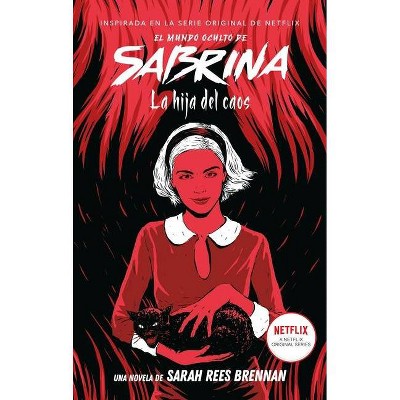 Mundo Oculto de Sabrina 2, El. La Hija del Caos - by  Sarah Rees Brennan (Paperback)