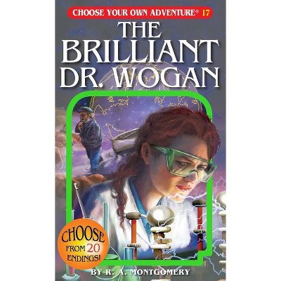 The Brilliant Dr. Wogan - (Choose Your Own Adventure) by  R a Montgomery (Paperback)