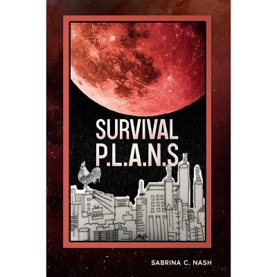 Survival PLANS - by  Sabrina C Nash (Paperback)