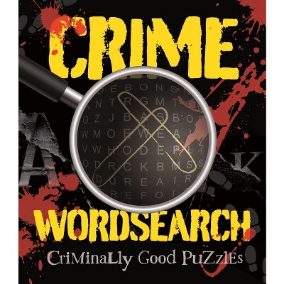 Crime Wordsearch - (Sirius Classic Puzzles) by  Eric Saunders (Paperback)