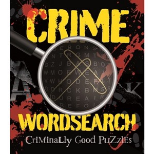 Crime Wordsearch - (Sirius Classic Puzzles) by  Eric Saunders (Paperback) - 1 of 1