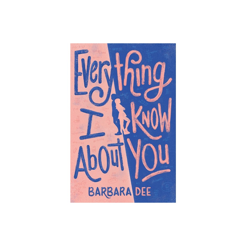 Everything I Know about You - by Barbara Dee (Paperback)