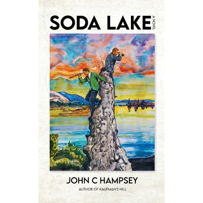 Soda Lake - by  John C Hampsey (Hardcover)