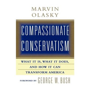 Compassionate Conservatism - by  Marvin Olasky (Paperback) - 1 of 1