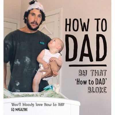 How to Dad - by  Jordan Watson (Paperback)