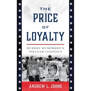 Price of Loyalty - (Vietnam: America in the War Years) by  Andrew L Johns (Hardcover) - 1 of 1