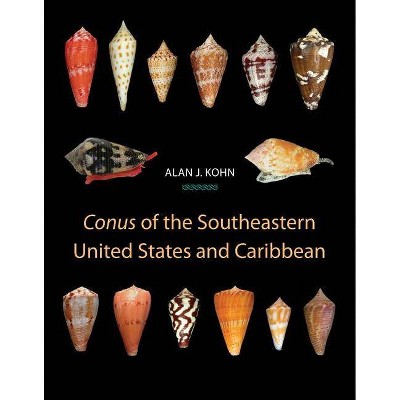 "Conus" of the Southeastern United States and Caribbean - by  Alan J Kohn (Hardcover)