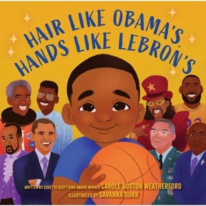 Hair Like Obama's, Hands Like Lebron's - by  Carole Boston Weatherford (Hardcover) - 1 of 1