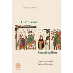 Historical Imagination - (Social Imaginaries) by  Paul Fairfield (Paperback) - 1 of 1