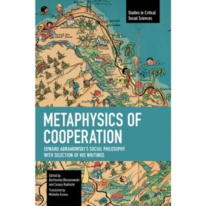 Metaphysics of Cooperation - (Studies in Critical Social Sciences) by  Edward Abramowski (Paperback) - 1 of 1
