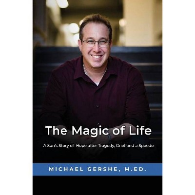 The Magic of Life - by  Michael Gershe (Paperback)