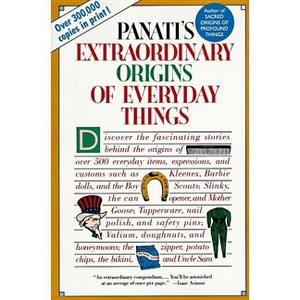 Extraordinary Origins of Everyday Things - by  Charles Panati (Paperback) - 1 of 1