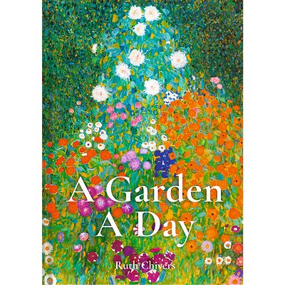 A Garden a Day - by  Ruth Chivers (Hardcover)